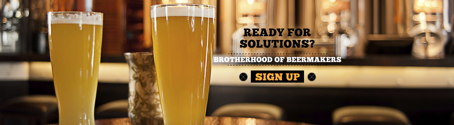 Ready for Solutions? Brotherhood of Beermakers - Signup